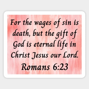 Bible Verse Romans 6:23 Magnet